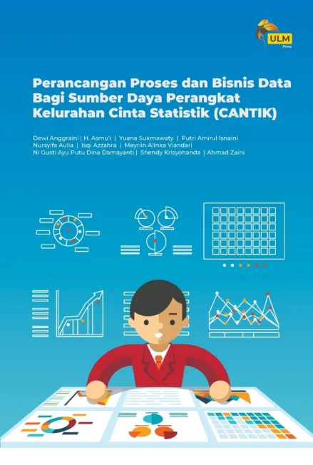 Perancangan Proses Dan Bisnis Data Bagi Sumber Daya Perangkat Kelurahan Cinta Statistik (Cantik)