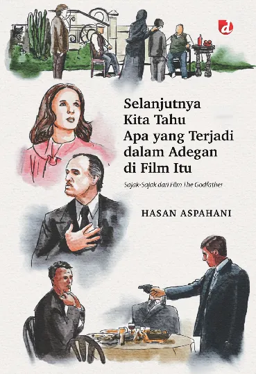 Selanjutnya Kita Tahu Apa yang Terjadi dalam Adegan di Film Itu (Sajak-sajak dari Film Godfather)