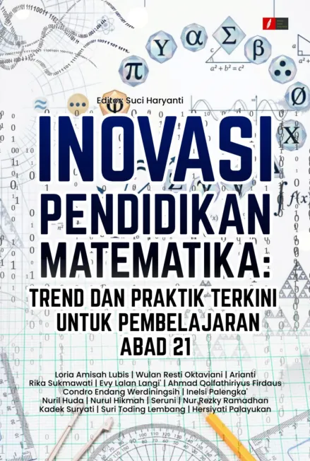 INOVASI PENDIDIKAN MATEMATIKA: TREND DAN PRAKTIK TERKINI UNTUK PEMBELAJARAN ABAD 21