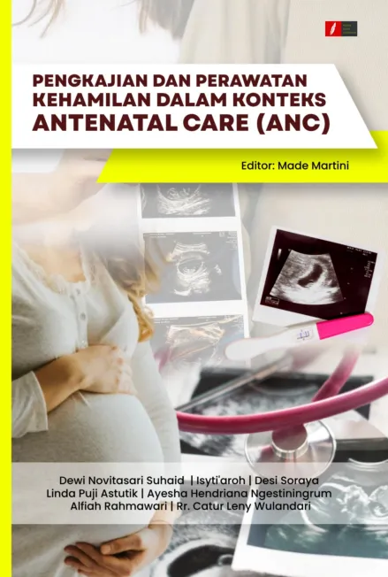 PENGKAJIAN DAN PERAWATAN KEHAMILAN DALAM KONTEKS ANTENATAL CARE (ANC)