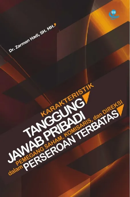 Karakteristik Tanggung Jawab Pribadi Pemegang Saham Komisaris dan Direksi dalam Perseroan Terbatas
