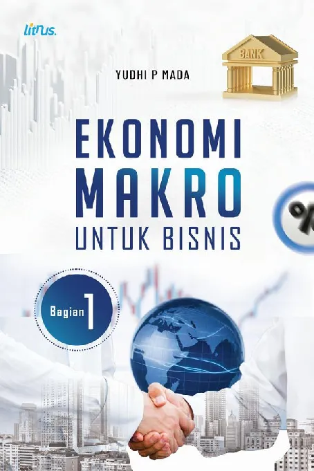 EKONOMI MAKRO UNTUK BISNIS (BAG 1)