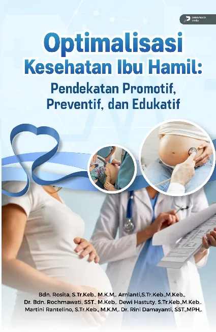 Optimalisasi Kesehatan Ibu Hamil: Pendekatan Promotif, Preventif, Dan Edukatif