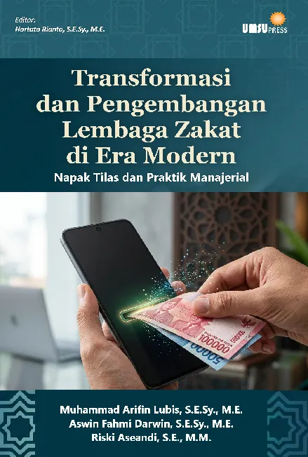 Transformasi dan Pengembangan Lembaga Zakat di Era Modern: Napak Tilas danPraktik Manajerial