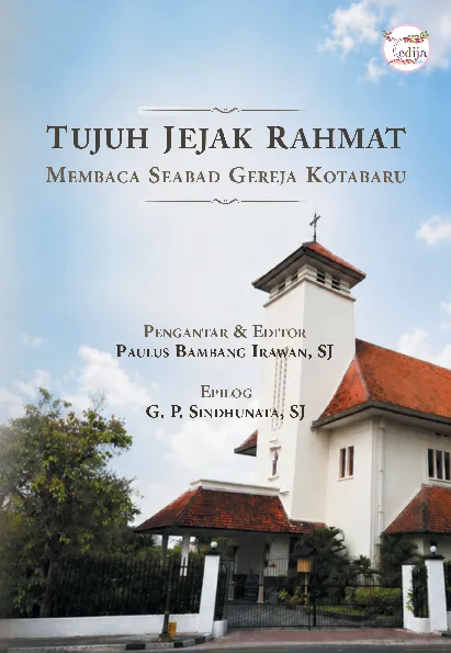 Tujuh Jejak Rahmat: Membaca Seabad Gereja Kotabaru