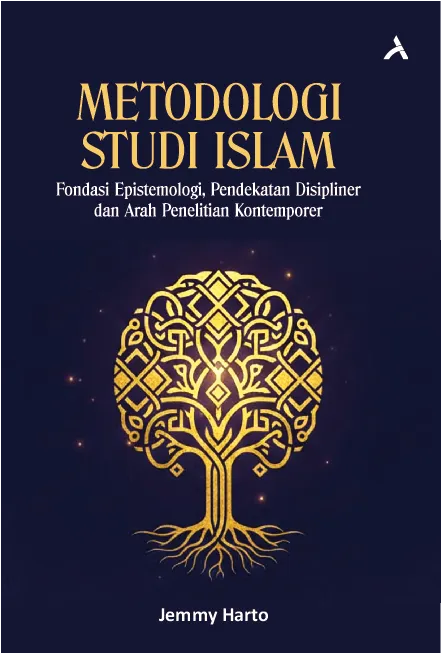 Metodologi Studi Islam Fondasi Epistemologi, Pendekatan Disipliner, dan Arah Penelitian Kontemporer