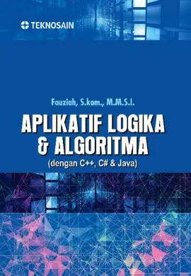 Aplikatif Logika & Algoritma ( Dengan C++, C# & Java )