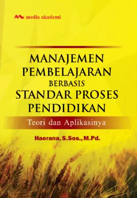 Manajemen Pembelajaran Berbasis Standar Proses Pendidikan; Teori dan Aplikasinya