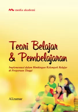 Teori Belajar & Pembelajaran; Implementasi dalam Bimbingan Kelompok Belajar di Perguruan Tinggi