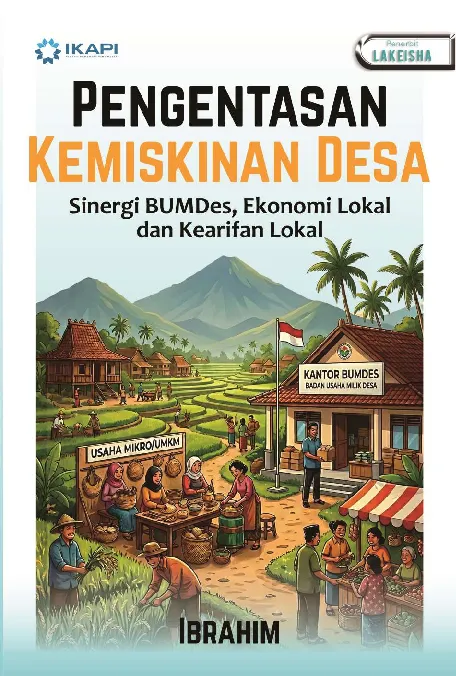 PENGENTASAN KEMISKINAN DESA: Sinergi BUMDes, Ekonomi Lokal dan Kearifan Lokal