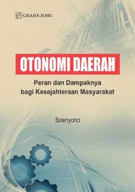 Otonomi Daerah; Peran dan Dampaknya bagi Kesejahteraan Masyarakat