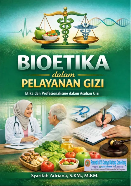 BIOETIKA DALAM PELAYANAN GIZI: Etika Dan Profesionalisme Dalam Asuhan Gizi