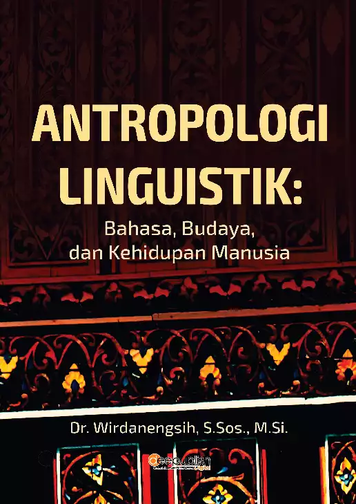 Antropologi Linguistik: Bahasa, Budaya, dan Kehidupan Manusia