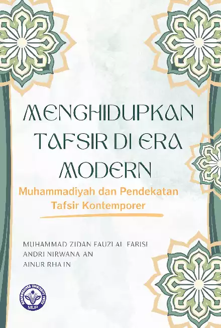 Menghidupkan Tafsir di Era Modern: Muhammadiyah dan Pendekatan Tafsir Kontemporer
