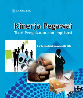 Kinerja Pegawai; Teori Pengukuran dan Implikasi