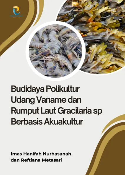 Budidaya Polikultur Udang Vaname dan Rumput Laut Gracilaria sp Berbasis Akuakultur