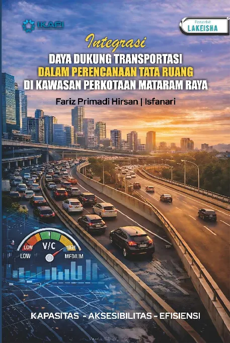 INTEGRASI DAYA DUKUNG TRANSPORTASI DALAM PERENCANAAN TATA RUANG DI KAWASAN PERKOTAAN MATARAM RAYA