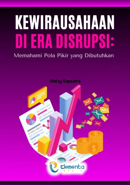 Kewirausahaan di Era Disrupsi: Memahami Pola Pikir yang Dibutuhkan