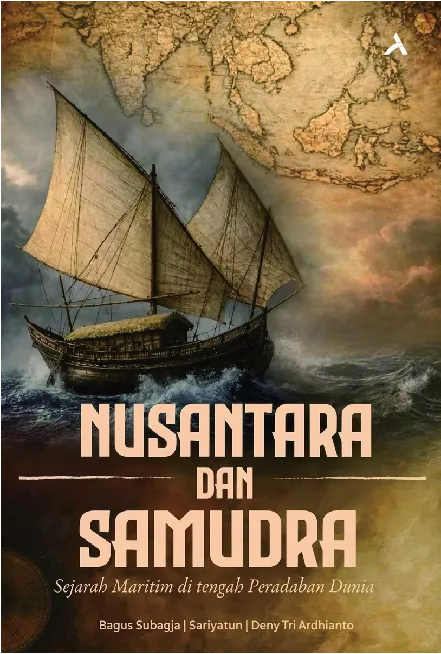 Nusantara Dan Samudra Sejarah Maritim di tengah Peradaban Dunia