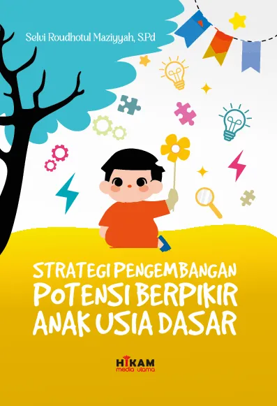 Strategi Pengembangan Potensi Berpikir Anak Usia Dasar