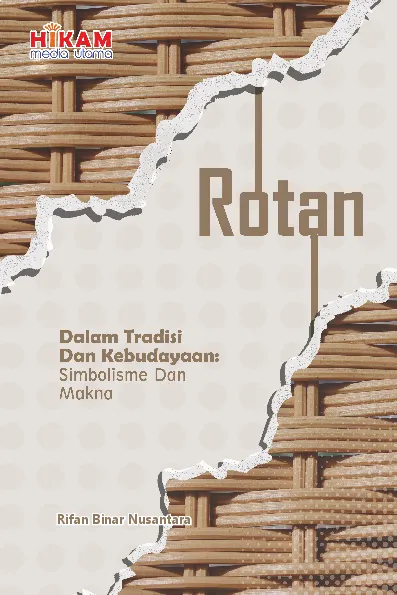 Rotan dalam Tradisi dan Kebudayaan - Simbolisme dan Makna