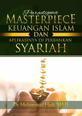 Paradigma Masterpice Keuangan Islam Dan Aplikasinya Di Perbankan Syariah