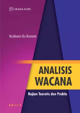 Analisis Wacana Edisi 2; Kajian Teoritis dan Praktis
