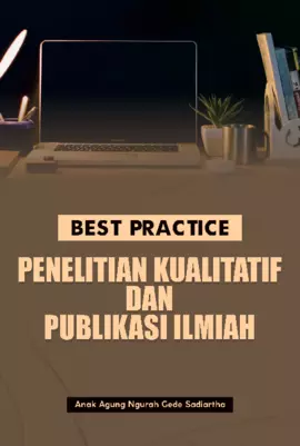 Best Practice Penelitian Kualitatif dan Publikasi Ilmiah