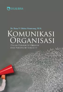 Komunikasi Organisasi; Dalam Perspektif Objektif dan Perspektif Subjektif