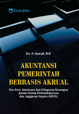 Akuntansi Pemerintah Berbasis Akrual; Era Baru Akuntansi dan Pelaporan Keuangan dalam Sistem Perbendaharaan dan Anggaran Negara (SPAN)