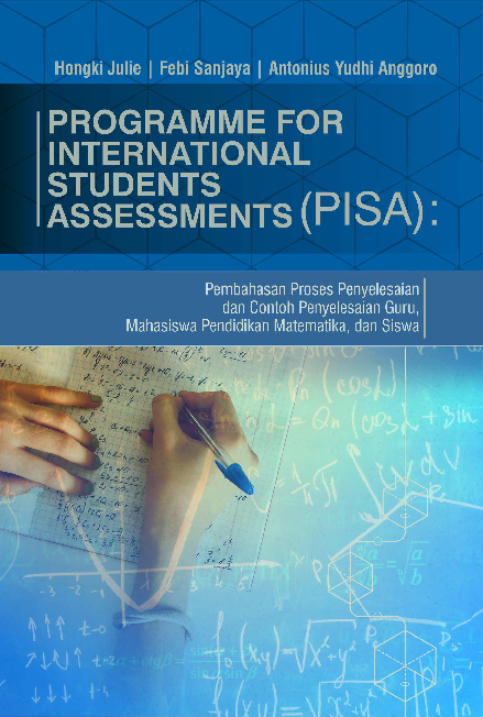 Programme For International Students Assessments (PISA):  Pembahasan Proses Penyelesaian Dan Contoh Penyelesaian Guru, Mahasiswa Pendidikan Matematika, Dan Siswa