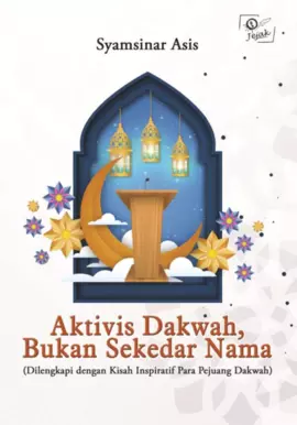Aktivis dakwah, bukan sekedar nama