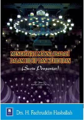 Menghayati Makna Ibadah dalam Hidup dan Kehidupan (Suatu Pengantar)