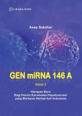 GEN-Mirna 146A Edisi 2; Harapan Baru Bagi Pasien Karsinoma Hepatoseluler yang Berbasis Herbal Asli Indonesia