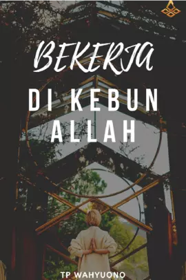 Bekerja Di Kebun Allah