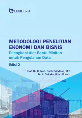 Metodologi Penelitian Ekonomi dan Bisnis; Dilengkapi Alat Bantu Minitab Untuk Pengolahan Data Edisi 2