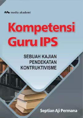 Kompetensi Guru IPS; Sebuah Kajian Pendekatan Kontruktivisme