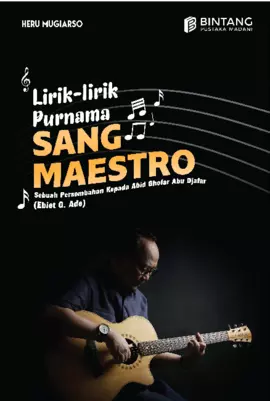 Lirik-lirik purnama sang maestro : persembahan kepada Abid Ghofar Abu Djafar (Ebiet G Ade)