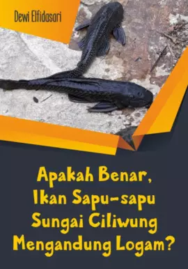 Apakah Benar Ikan Sapu-sapu Sungai Ciliwung Mengandung Logam?