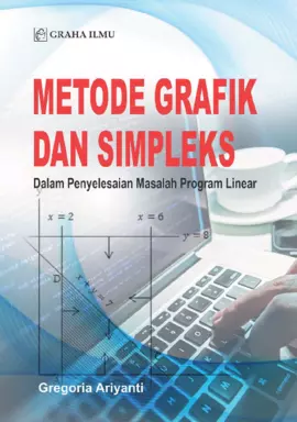 Metode Grafik dan Simpleks; dalam Penyelesaian Masalah Program Linear