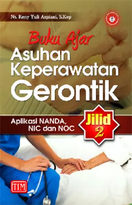 Buku Ajar Asuhan Keperawatan Gerontik : Jilid 2 (Aplikasi NANDA, NIC dan NOC)
