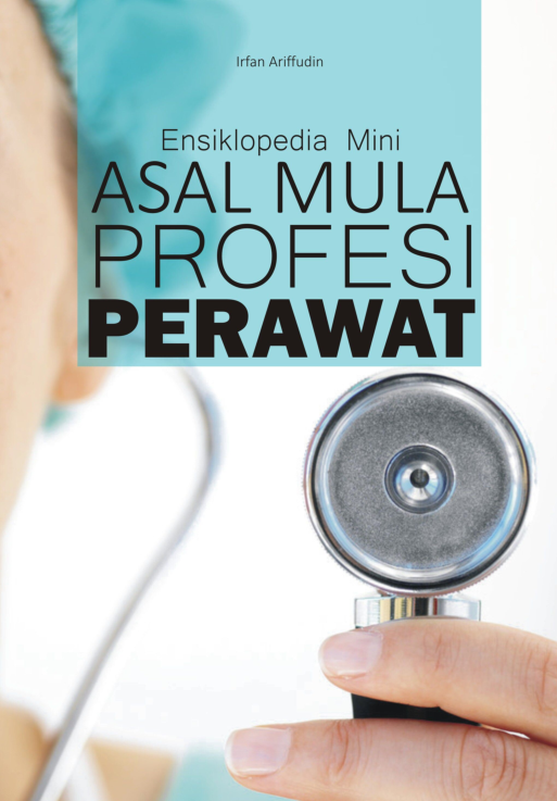 Ensiklopedia mini :  asal mula profesi perawat