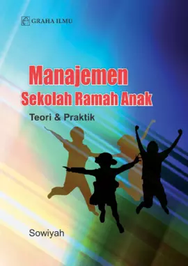 Manajemen Sekolah Ramah Anak; Teori & Praktik