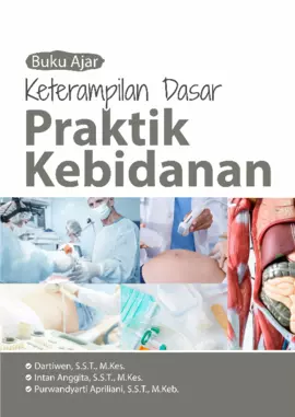Buku Ajar Keterampilan Dasar Praktik Kebidanan