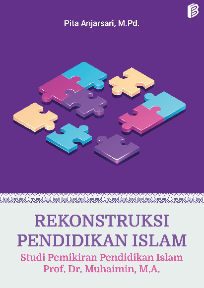 Rekonstruksi Pendidikan Islam: Studi Pemikiran Pendidikan Islam Prof. Dr. Muhaimin, M.A.