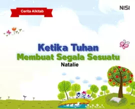 Cerita Alkitab : Ketika Tuhan Membuat Segala Sesuatu