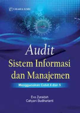 Audit Sistem Informasi dan Manajemen; Menggunakan Cobit 4 dan 5