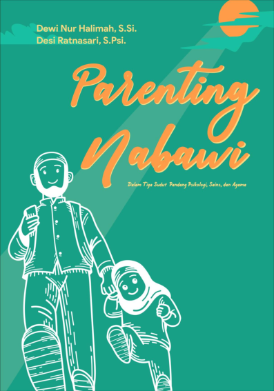 Parenting Nabawi dalam 3 Sudut Pandang PSA (Psikologi, Sains, dan Agama)