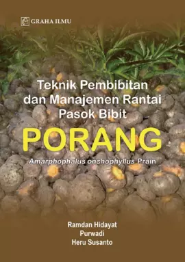 Teknik Pembibitan dan Manajemen Rantai Pasok Bibit Porang (Amarphophalus onchophyllus Prain)