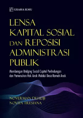 Lensa Kapital Sosial dan Reposisi Administrasi Publik; Membangun Bridging Social Capital Perlindungan dan Pemenuhan Hak Anak Melalui Desa Ramah Anak 